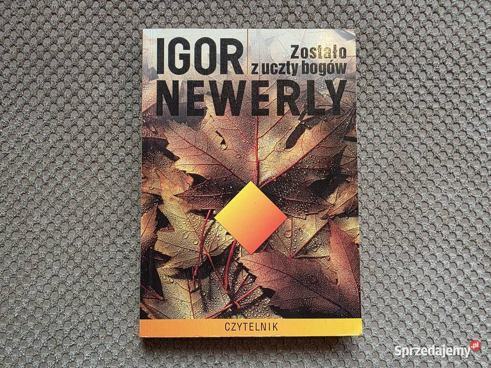 Zostało z uczty bogów Igor Newerly