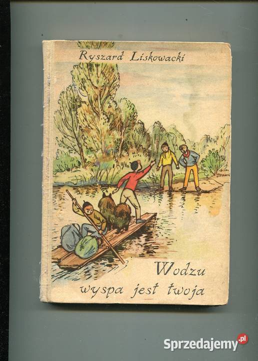 Wodzu wyspa jest twoja Ryszard Liskowacki Rok wydania 1968 Szczecin