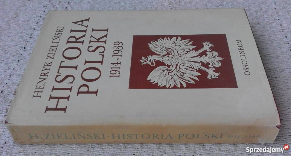 Historia Polski 19141939 Henryk Zieliński Białystok sprzedam