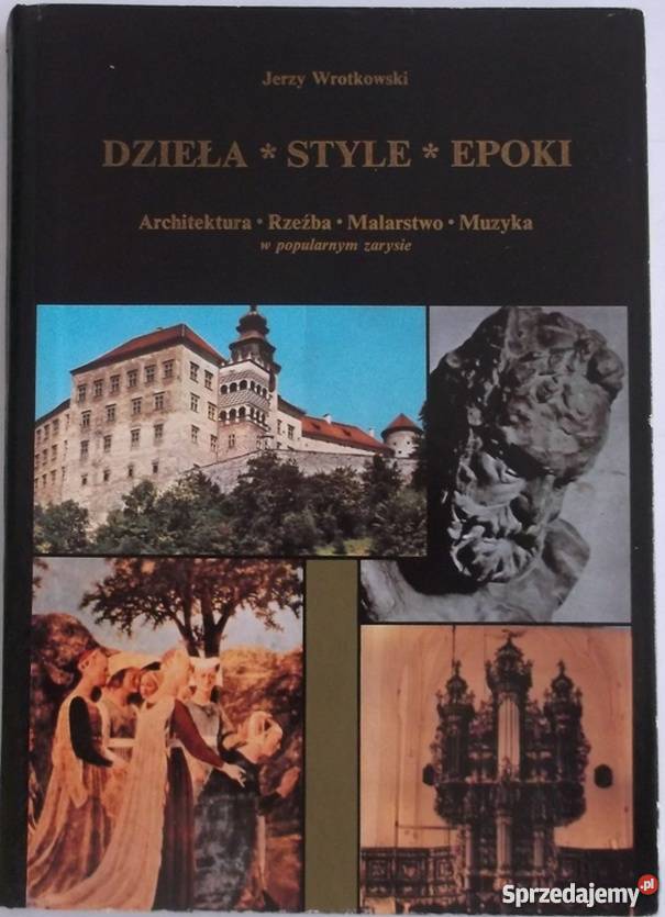 DZIEŁA STYLE EPOKI WROTKOWSKI J Książki naukowe i popularnonaukowe Kraków