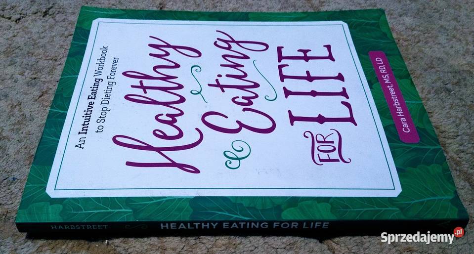Healthy Eating for LifeAn Intuitive Eating Cara ISBN 9781641524902 pomorskie Gdańsk