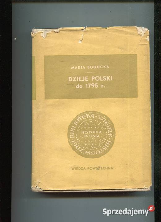 Dzieje Polski do 1795 r Maria Bogucka Rok wydania 1964