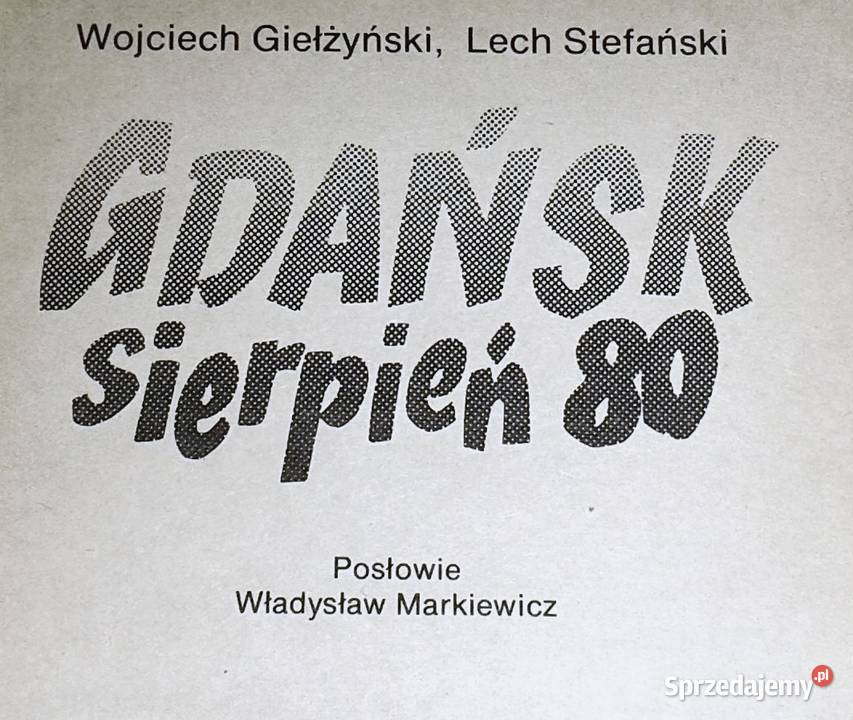 Gdańsk Sierpień 80 Wojciech Giełżyński Lech