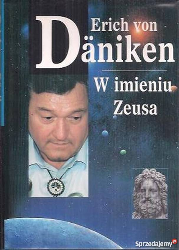 W IMIENIU ZEUSA DANIKEN VON ERICH podlaskie Białystok