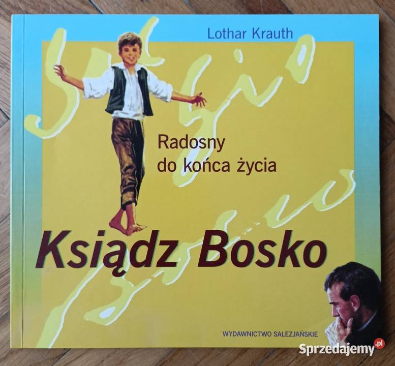 Ksiądz Bosko Radosny do końca życia Lothar Przemyśl