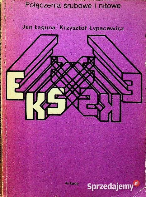 Połączenia śrubowe i nitowe Łaguna technika, nauki techniczne sprzedam