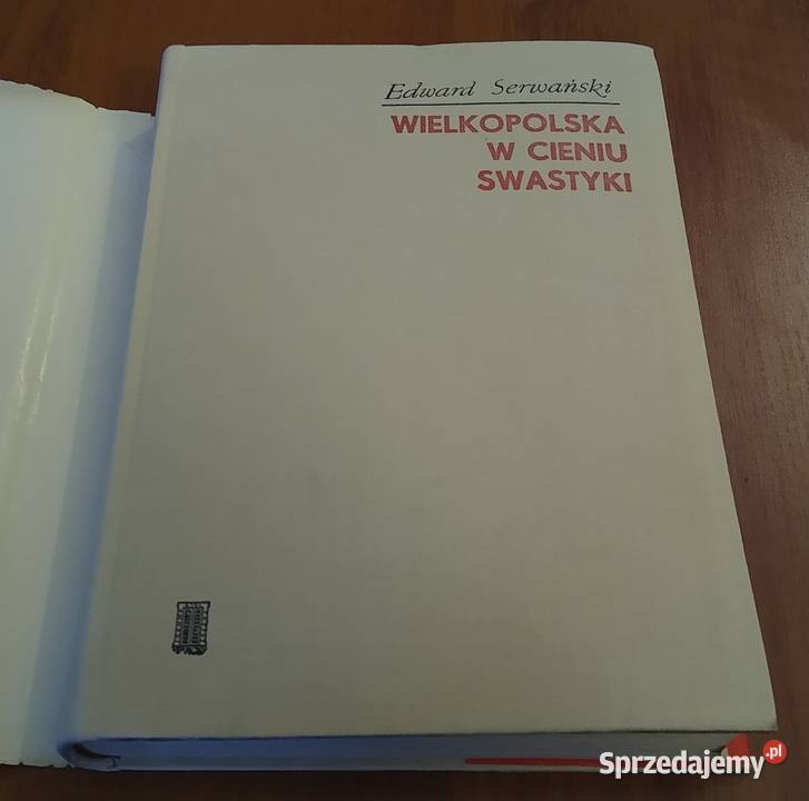 Wielkopolska w cieniu swastyki Edward Serwański twarda z obwolutą Książki i Podręczniki pomorskie sprzedam