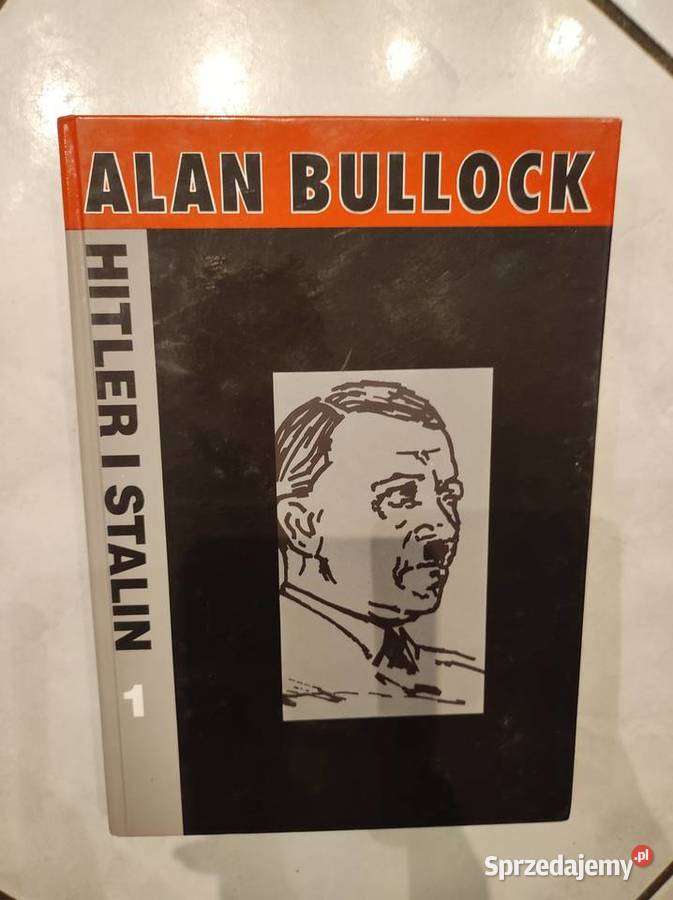 Alan Bullock Hitler i Stalin Żywoty równoległe twarda z obwolutą Kielce sprzedam