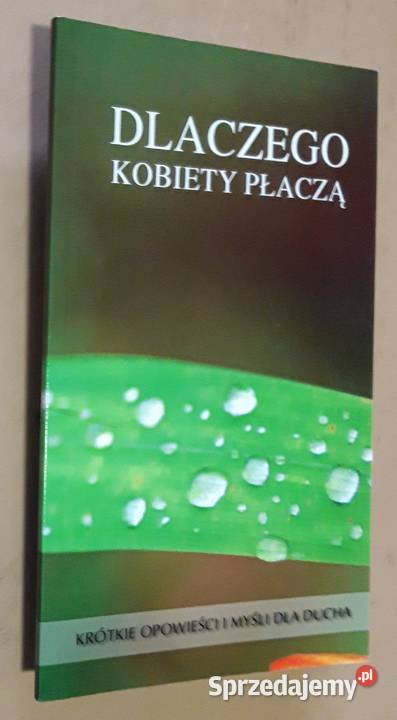 Dlaczego kobiety płaczą sprzedam