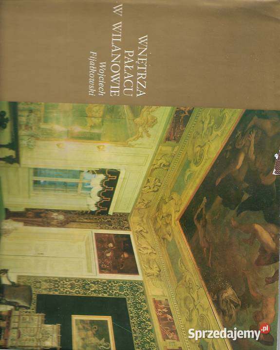 Wnętrza Pałacu w Wilanowie W Fijałkowski lubelskie Puławy