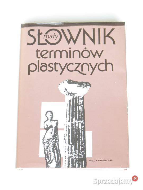 Mały słownik terminów plastycznych Krystyna Kraków