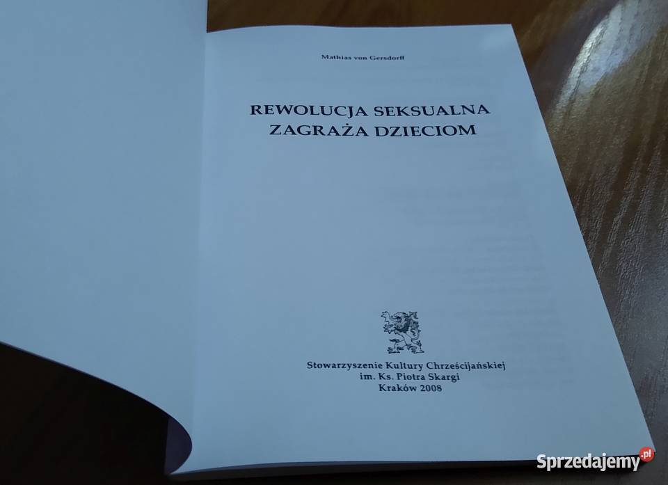Rewolucja seksualna zagraża dzieciom Mathias von Rok wydania 2008 Gdańsk