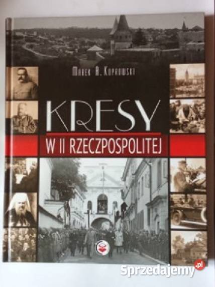 Kresy w II Rzeczpospolitej M Koprowski Łódź