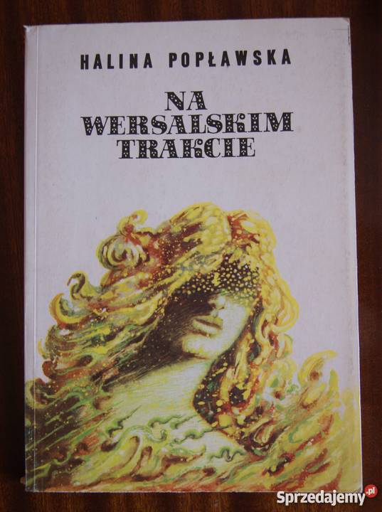 Halina Popławska Na wersalskim trakcie sprzedam