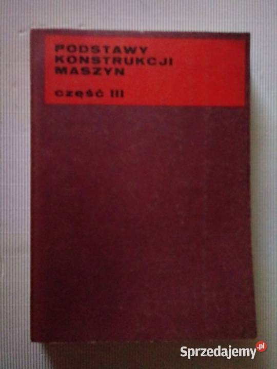 PODSTAWY KONSTRUKCJI MASZYN cz1 cz2 cz3 małopolskie Olkusz