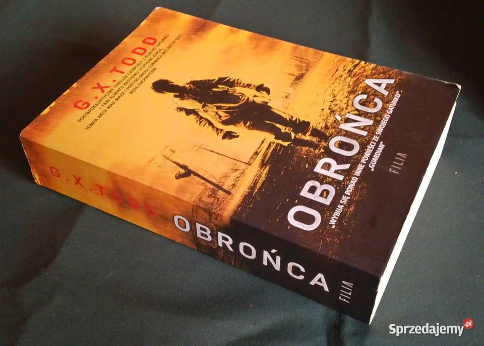 GX Todd Obrońca postapokalipsa ponad 500 stron thrillery, sensacyjne Kraków