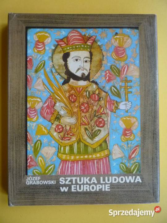 Sztuka ludowa w Europie Józef Grabowski Szczecin