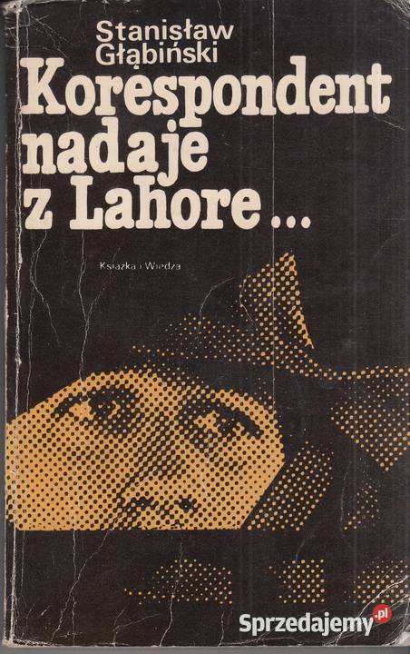 03384 KORESPONDENT NADAJE Z LAHORE STANISŁAW literatura piękna - proza polska małopolskie Czyrna