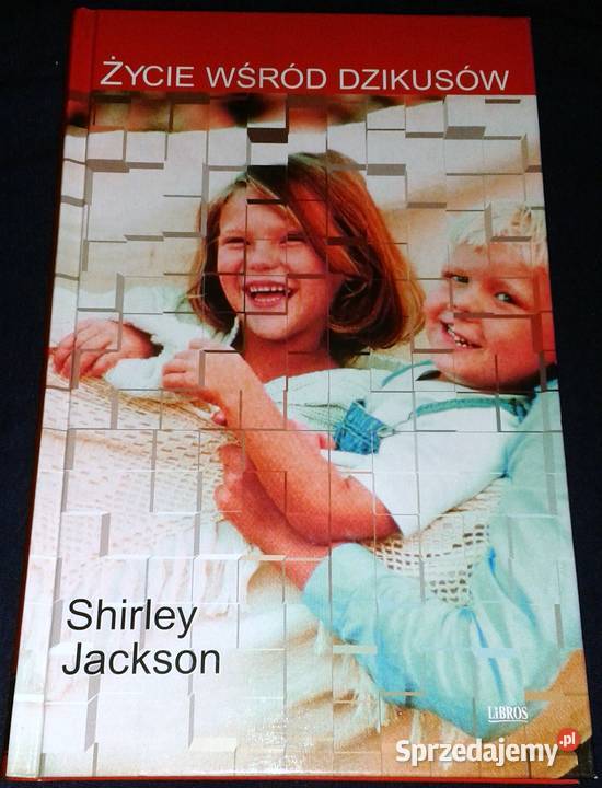 Życie wśród dzikusów Shirley Jackson Chełm