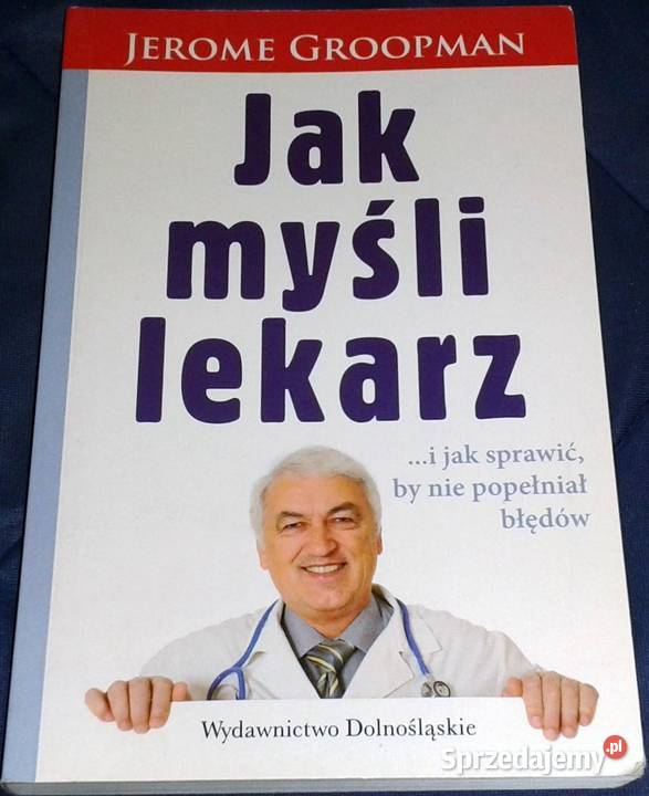 myśli lekarz Jerome Groopman miękka Pozostałe