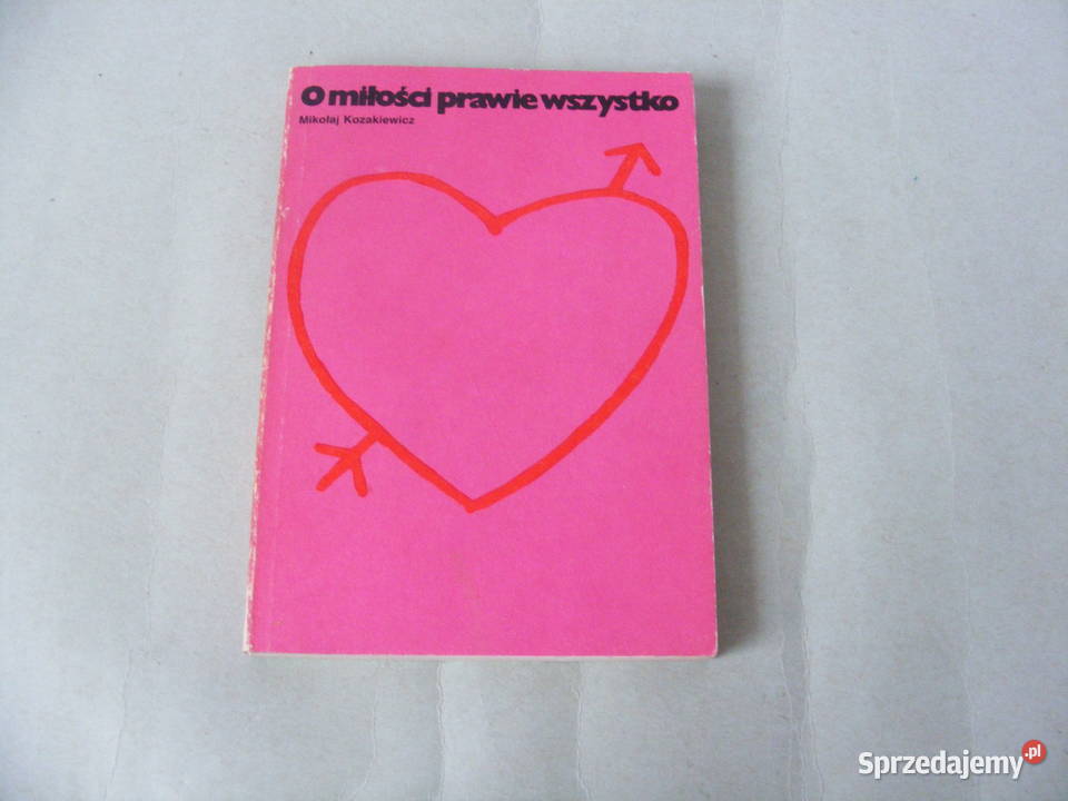 O miłości prawie wszystko Kozakiewicz Seks Oborniki Śląskie