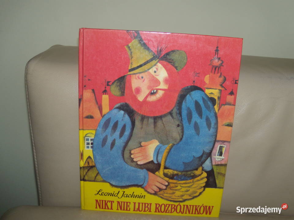Nikt nie lubi rozbójników Leonid Jachnin Warszawa