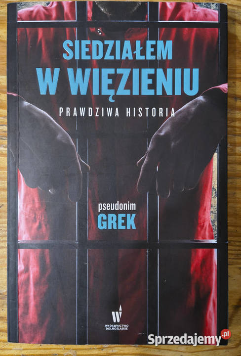 Siedziałem w więzieniu Grek Sosnowiec