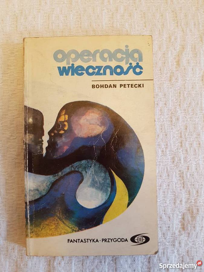 Bohdan Petecki OPERACJA WIECZNOŚĆ śląskie Katowice