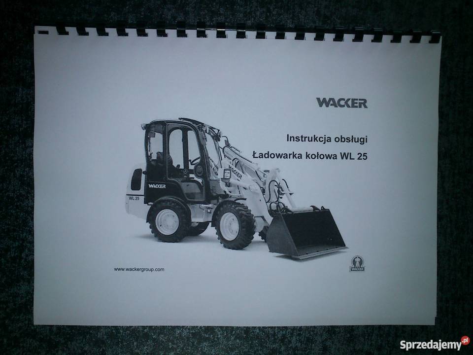 Instrukcja obsługi DTR ładowarka Wacker WL25 Rok produkcji 2007 Brzesko sprzedam