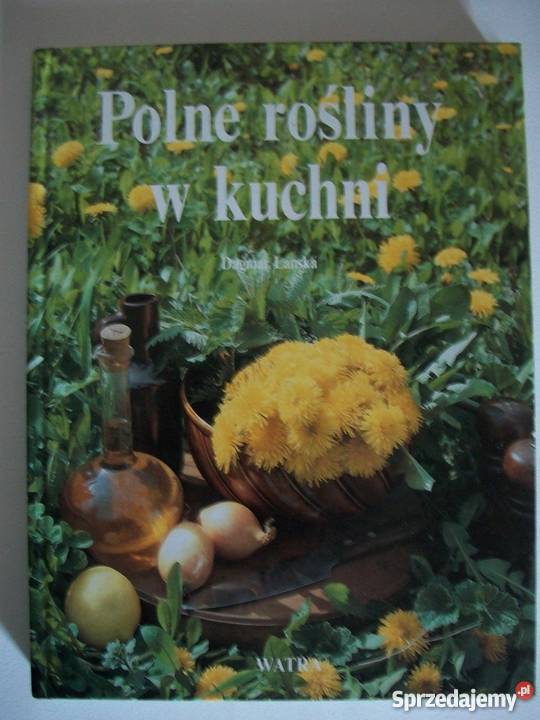 POLNE ROŚLINY W KUCHNI DAGMAR LANSKA Gorzów Wielkopolski