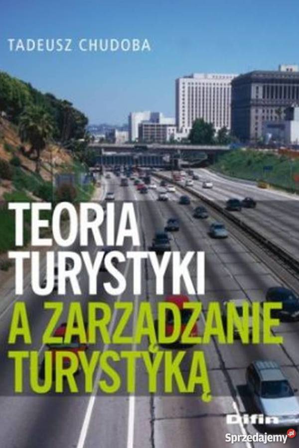 TEORIA TURYSTYKI A ZARZĄDZANIE TURYSTYKĄ CHUDOBA geografia, geologia, turystyka