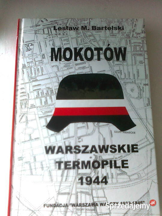 Lesław M. Bartelski -Mokotów. Warszawskie Termopile 1944
