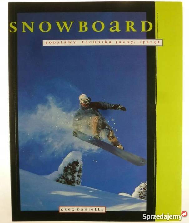 SNOWBOARD PODSTAWY TECHNIKA JAZDY SPRZĘT Poradniki, albumy i reportaże sprzedam