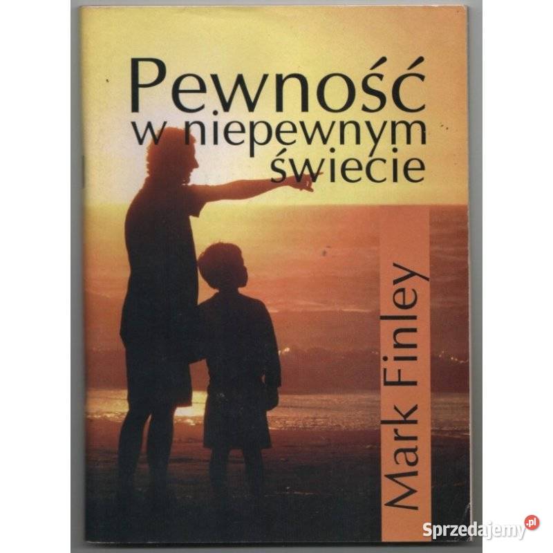 Pewność w niepewnym świecie Finley Mark