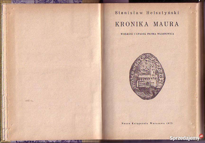 6499 KRONIKA MAURA WIELKOŚĆ I UPADEK PIOTRA literatura piękna - proza polska Czyrna