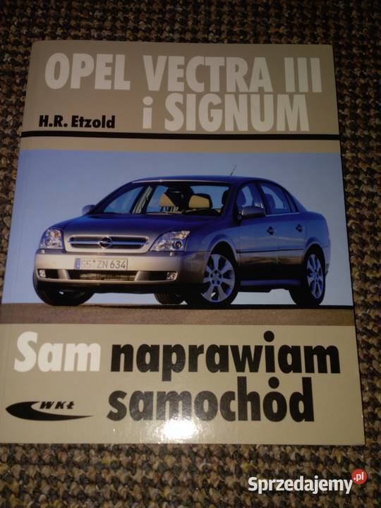 Opel Vevtra III i Signum Sam naprawiam samochód Ropczyce
