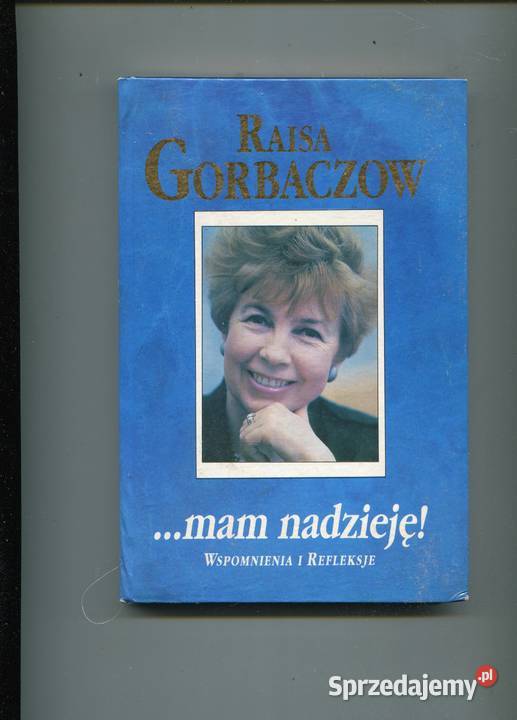 Mam nadzieję Wspomnienia i refleksje Raisa twarda Szczecin