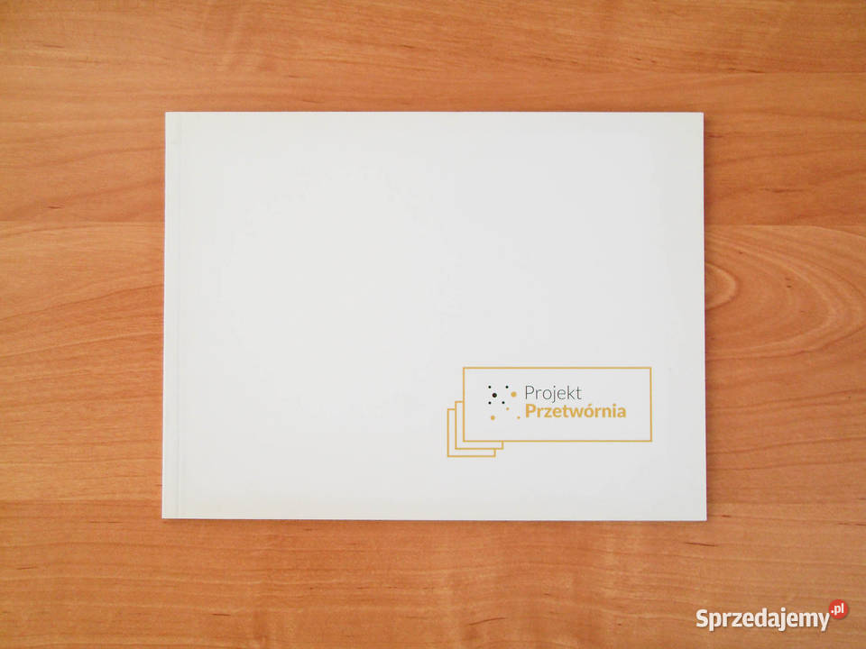 PROJEKT PRZETWÓRNIA katalog konkursu i wystawy miękka podkarpackie Stara Wieś