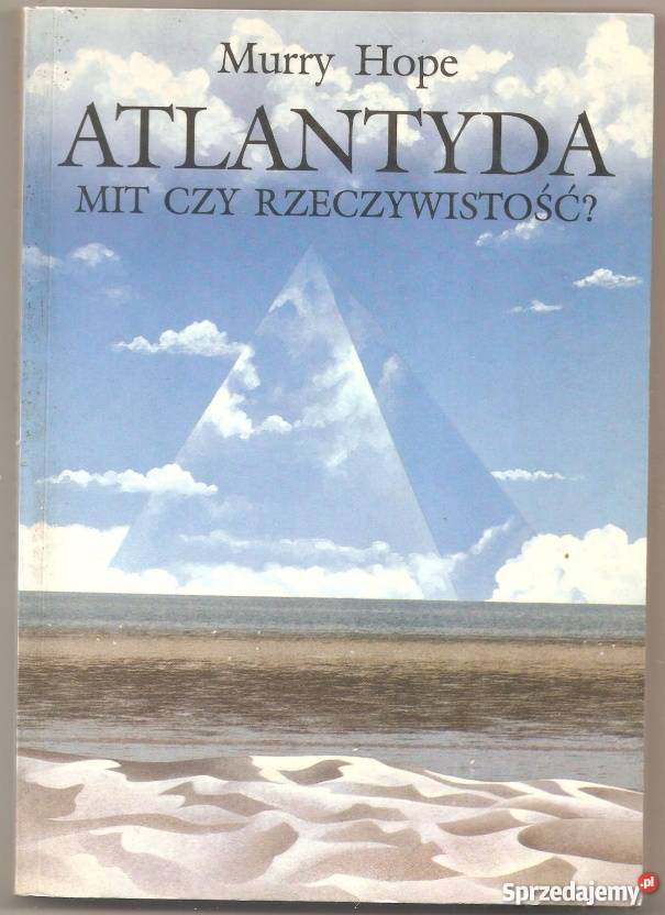 ATLANTYDA MIT CZY RZECZYWISTOŚĆ HOPE MURRY Koszalin sprzedam