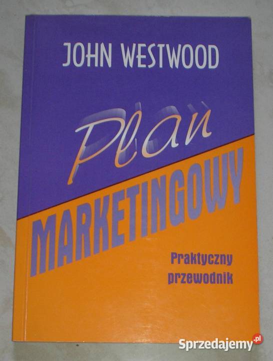 Plan marketingowy Praktyczny przewodnik John małopolskie Kraków sprzedam