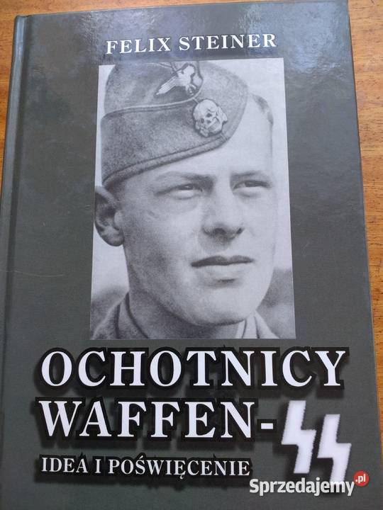Ochotnicy WaffenSS Idea i poświęcenie Steiner Książki naukowe i popularnonaukowe Wrocław