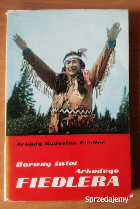 Barwny świat Arkadego Fiedlera Arkady Fiedler Wrocław