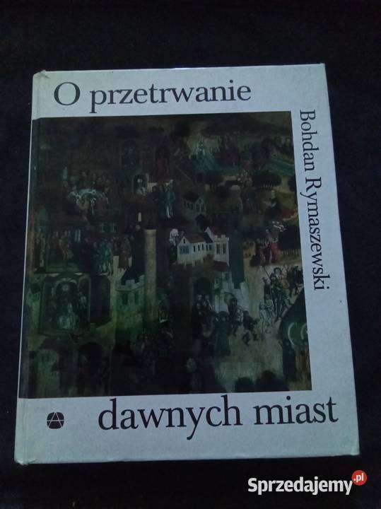 O przetrwanie dawnych miast Warszawa