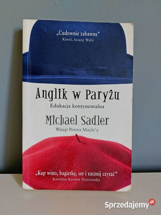 Anglik w Paryżu Michael Sadler książka humor Proza i poezja Poznań