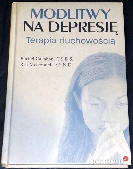 Modlitwy na depresję Terapia duchowością Rachel Rok wydania 2005