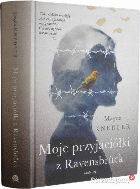 Moje przyjaciółki z Ravensbrck Magda Knedler Osięciny