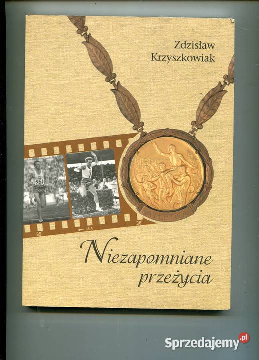 Niezapomniane przeżycia Zdzisław Krzyszkowiak Szczecin