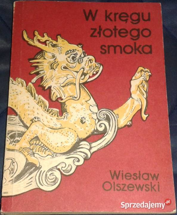 W kręgu złotego smoka Wiesław Olszewski Chełm