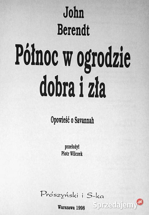 Północ w ogrodzie dobra i zła John Berendt