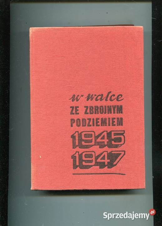 W walce ze zbrojnym podziemiem 1945 1947 zachodniopomorskie Szczecin sprzedam